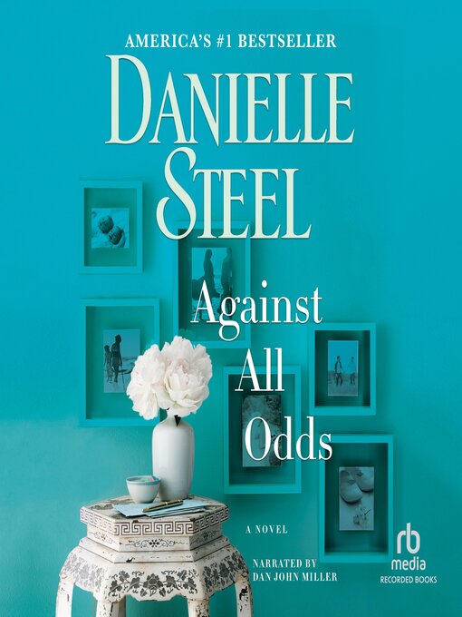 Title details for Against All Odds by Danielle Steel - Wait list